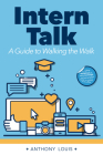 Intern Talk: A Guide to Walking the Walk Cover Image