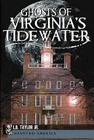 Ghosts of Virginia's Tidewater (Haunted America) By L. B. Taylor Jr Cover Image