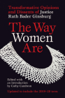 The Way Women Are: Transformative Opinions and Dissents of Justice Ruth Bader Ginsburg By Cathy Cambron Cover Image