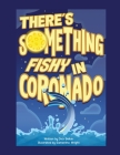There's Something Fishy in Coronado By Dick Belkin Cover Image