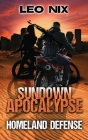 Homeland Defense (Sundown Apocalypse #3) By Leo Nix Cover Image
