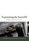 Negotiating the Sacred II: Blasphemy and Sacrilege in the Arts Cover Image