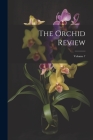 The Orchid Review; Volume 7 By Anonymous Cover Image