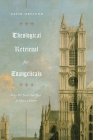 Theological Retrieval for Evangelicals: Why We Need Our Past to Have a Future Cover Image