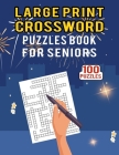 Large Print Crossword Puzzles Book for Seniors - 100 Puzzles: Crossword Activity Puzzle Book for Seniors Puzzles Lover Brain Workout - 100 Cross Word Cover Image