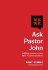 Ask Pastor John: 750 Bible Answers to Life's Most Important Questions Cover Image