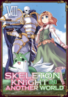 Skeleton Knight in Another World (Manga) Vol. 8 By Ennki Hakari, Akira Sawano (Illustrator), Keg (Contributions by) Cover Image