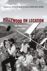 Hollywood on Location: An Industry History By Joshua Gleich (Editor), Lawrence Webb (Editor), Jennifer Lynn Peterson (Contributions by), Sheri Chinen Biesen (Contributions by), Noelle Griffis (Contributions by), Daniel Steinhart (Contributions by), Julian Stringer (Contributions by) Cover Image