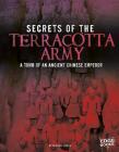 Secrets of the Terracotta Army: Tomb of an Ancient Chinese Emperor (Archaeological Mysteries) By Michael Capek Cover Image