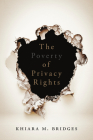 The Poverty of Privacy Rights By Khiara M. Bridges Cover Image