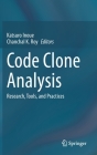 Code Clone Analysis: Research, Tools, and Practices Cover Image