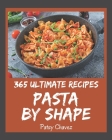 365 Ultimate Pasta by Shape Recipes: A Timeless Pasta by Shape Cookbook Cover Image