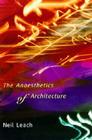 The Anaesthetics of Architecture By Neil Leach Cover Image