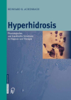 Hyperhidrosis: Physiologisches Und Krankhaftes Schwitzen in Diagnose Und Therapie By R. K. Achenbach Cover Image