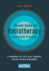 Pocket Guide for Radiotherapy in Clinical Practice: A handbook for first-year students during clinical placement By Lucy Austin Cover Image