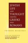 Jewish Life and Thought Among Greeks and Romans By Louis H. Feldman (Editor), Meyer Reinhold (Editor) Cover Image