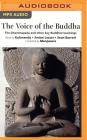 The Voice of the Buddha: The Dhammapada and Other Key Buddhist Teachings Cover Image