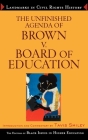 The Unfinished Agenda of Brown v. Board of Education (Landmarks in Civil Rights History) By The Editors of Black Issues in Higher Ed (Compiled by), James Anderson, Dara N. Byrne Cover Image
