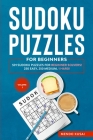Sudoku Puzzles for Beginners: 501 Sudoku Puzzles for Beginner Solvers! 250 Easy, 250 Medium, 1 Hard! Volume 1 By Mendo Kusai Cover Image