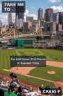 Take Me To The Ball Game: 2522 Pieces of Baseball Trivia By Craig P Cover Image