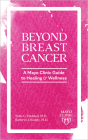 Beyond Breast Cancer: A Mayo Clinic Guide to Healing and Wellness Cover Image