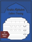 Arabic Alphabet Letters Tracing: Arabic for beginners, Learn to write Arabic calligraphy Paperback Learn How to Write the Arabic Letters from Alif to By Wissam Otky Cover Image