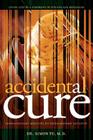 Accidental Cure: Extraordinary Medicine for Extraordinary Patients By Simon Yu Cover Image