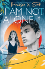 I Am Not Alone By Francisco X. Stork Cover Image