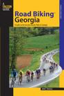 Road Biking(tm) Georgia: A Guide to the Greatest Bicycle Rides in Georgia (Falcon Guides Road Biking) Cover Image