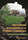 International Intervention and the Problem of Legitimacy: Encounters in Postwar Bosnia-Herzegovina Cover Image