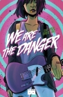 We Are The Danger By Fabian Lelay, Fabian Lelay (Illustrator) Cover Image