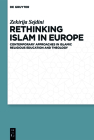 Rethinking Islam in Europe: Contemporary Approaches in Islamic Religious Education and Theology Cover Image