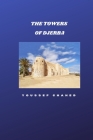 The Towers of Djerba By Imen Melliti (Translator), Temna Melina Ben Omrane (Illustrator), Omatee Ann Marie Hansraj (Editor) Cover Image