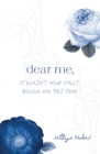 Dear Me, It was not your fault; believe me this time Cover Image