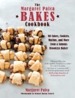 The Margaret Palca Bakes Cookbook: 80 Cakes, Cookies, Muffins, and More from a Famous Brooklyn Baker Cover Image