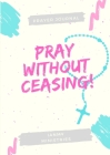 Pray Without Ceasing By Ciequinita D. Vaughn Cover Image
