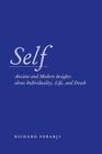 Self: Ancient and Modern Insights about Individuality, Life, and Death By Richard Sorabji Cover Image