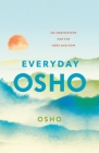 Everyday Osho: 365 Meditations for the Here and Now By Osho Cover Image