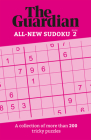 Guardian Sudoku 2: A Collection of More Than 200 Tricky Puzzles Cover Image