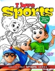 I Love Sports Coloring Book for Kids: Sports Coloring Pages for Boys, Girls and Teen. Ideal Gift for Children Who Play or Like Basketball, Baseball, F Cover Image