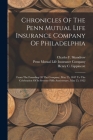 Chronicles Of The Penn Mutual Life Insurance Company Of Philadelphia: From The Founding Of The Company, May 25, 1847 To The Celebration Of Its Seventy By Henry C. Lippincott, Penn Mutual Life Insurance Company (Created by), Charles F Shandrew (Created by) Cover Image