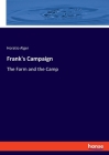 Frank's Campaign: The Farm and the Camp By Horatio Alger Cover Image