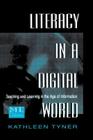 Literacy in a Digital World: Teaching and Learning in the Age of Information (Routledge Communication) By Kathleen Tyner Cover Image