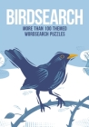 Birdsearch: More Than 100 Themed Wordsearch Puzzles By Eric Saunders Cover Image