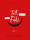 Text Fails: The Hilarious World of the Autocorrected Text Message. The Best Collection of Funniest Text Fail Ever (Vol. 1) Cover Image