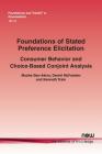 Foundations of Stated Preference Elicitation: Consumer Behavior and Choice-based Conjoint Analysis (Foundations and Trends(r) in Econometrics #23) By Moshe Ben-Akiva, Daniel McFadden, Kenneth Train Cover Image