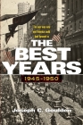 The Best Years, 1945-1950 By Joseph C. Goulden Cover Image