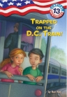Capital Mysteries #13: Trapped on the D.C. Train! By Ron Roy, Timothy Bush (Illustrator) Cover Image