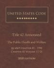 United States Code Annotated Title 42 The Public Health and Welfare 2020 Edition §§6869 Chapter 81 - 7590 Chapter 85 Volume 17/21 Cover Image