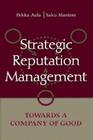 Strategic Reputation Management: Towards A Company of Good (Lea's Communication) By Pekka Aula, Saku Mantere Cover Image